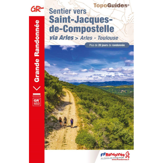 Livre TopoGuides Chemin de Saint-Jacques-de-Compostelle-ARLES-TOULOUSE-GR653-FFRandonnée - 2023