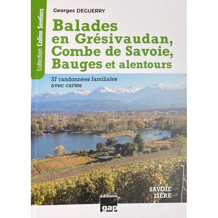 Livre Topo Balades en Grésivaudan Combe de Savoie Bauges et alentours de Georges DEGUERRY - GAP Editions 2022
