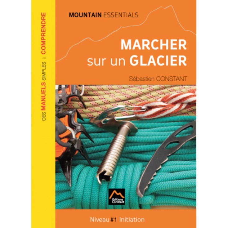 Livre Marcher sur un glacier Niveau 1 Initiation - Editions Constant