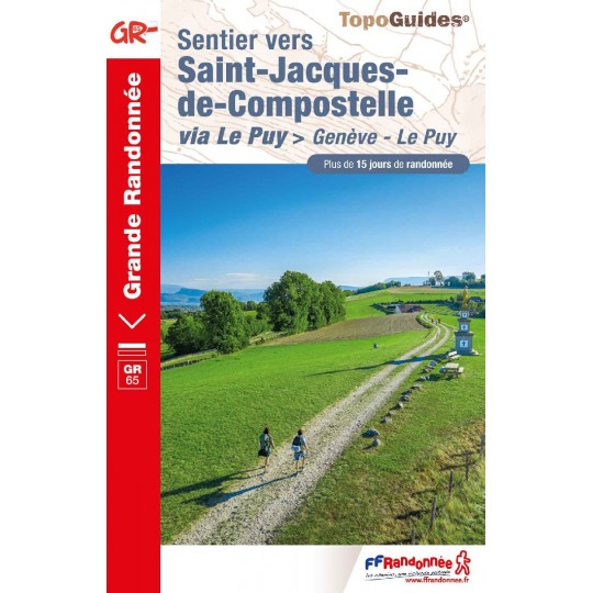 Livre TopoGuides Chemin de Saint-Jacques-de-Compostelle GENEVE-LE PUY EN VELAY-GR65- FFRandonnée 2019