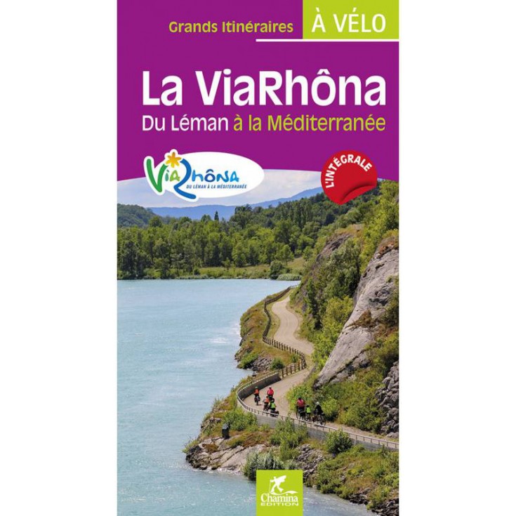 Carnet spiralé itinéraire vélo LA VIARHONA du Léman à la Méditerranée - Chamina EDITION