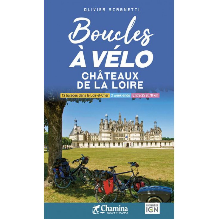 Carnet spiralé itinéraires vélo LES CHATEAUX DE LA LOIRE - Chamina EDITION