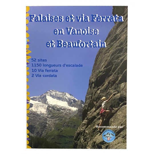 Livre Topo Escalade : Falaises et Via Ferrata en Vanoise et Beaufortain de Philippe Deslandes et James Merel 2024