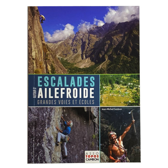 Livre Topo Escalades autour d'Ailefroide - Grandes Voies et Ecoles -  ASSO TOPOS CAMBON 2024
