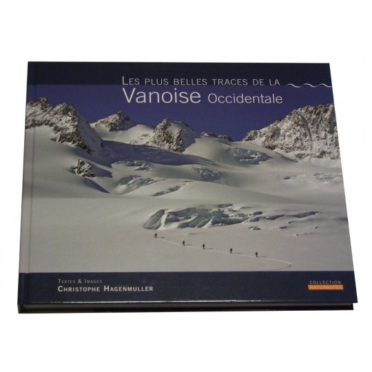 Livre Ski Les Plus belles Traces de la Vanoise Occidentale de Christophe Hagenmuller