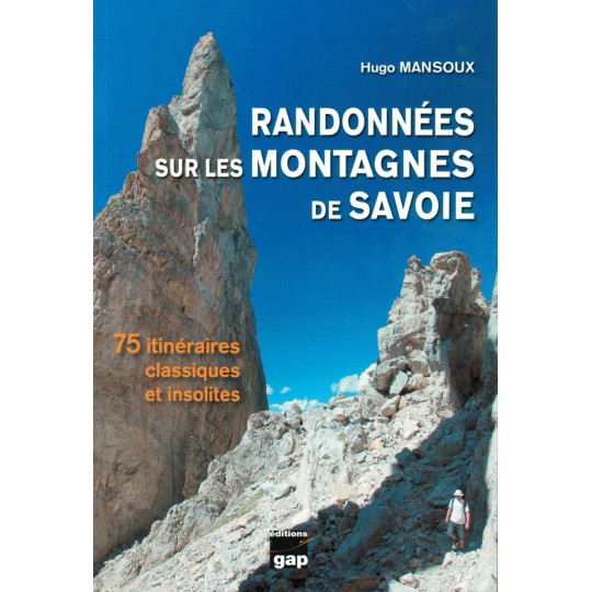 Livre Topo Randonnées sur les montagnes de Savoie de Hugo Mansoux-2ème édition 2018- Gap Editions