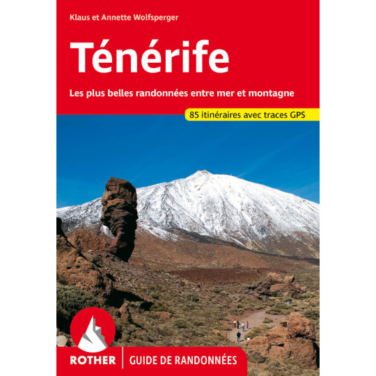 Livre Guide de Randonnée TENERIFE - 85 itinéraires - Wolfsperger- Editions Rother 2024