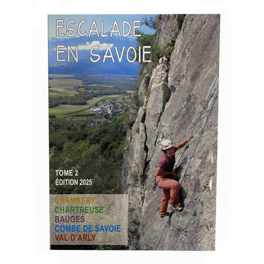 Livre Topo ESCALADE EN SAVOIE Tome 2 -Chambéry-Chartreuse-Bauges-Combe de Savoie-Val d'Arly-FFME 2025