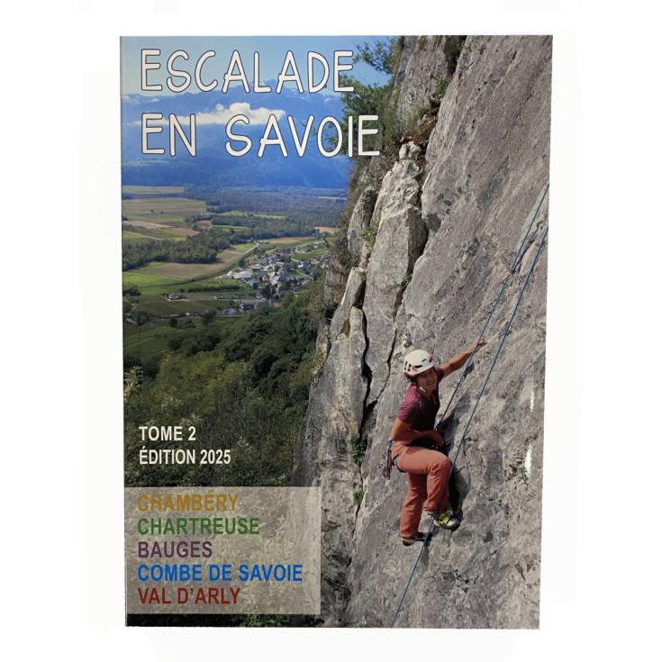 Livre Topo ESCALADE EN SAVOIE Tome 2 -Chambéry-Chartreuse-Bauges-Combe de Savoie-Val d'Arly-FFME 2025