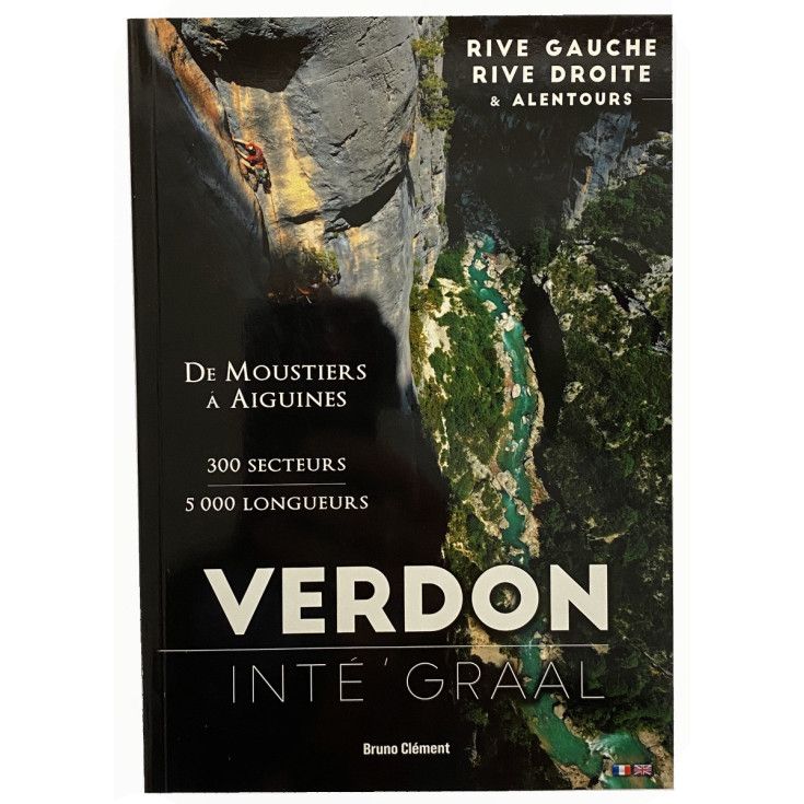 Livre Topo Escalade VERDON INTE'GRAAL  - 300 secteurs  - de Moustiers à Aiguines - Bruno Clément - Editions CQFD 2025