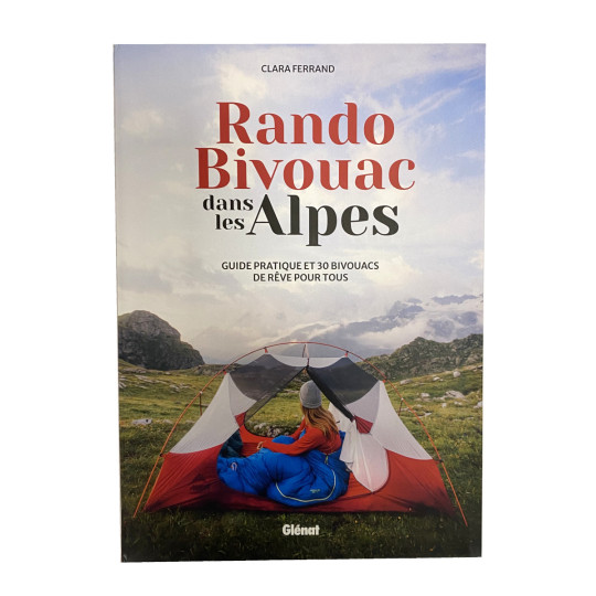 Livre RANDO BIVOUAC dans les ALPES - Guide Pratique - Clara Ferrand- Editions Glénat 2025