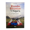Livre RANDO BIVOUAC dans les ALPES - Guide Pratique - Clara Ferrand- Editions Glénat 2025