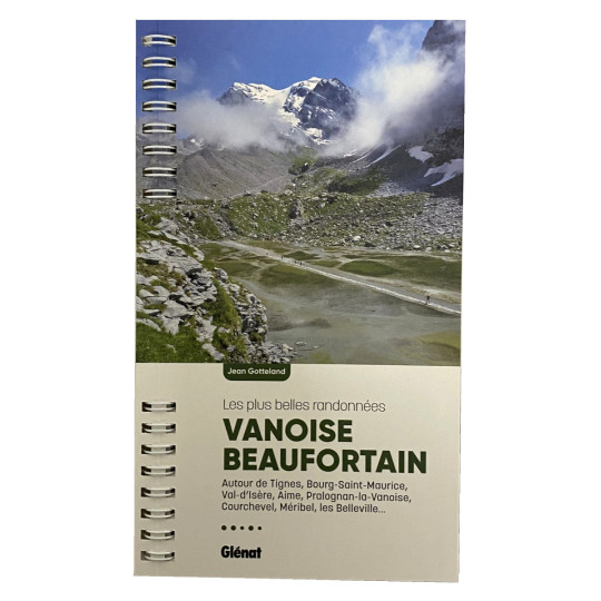 Livre Les plus belles randonnées VANOISE-BEAUFORTAIN - Jean Gotteland - Editions Glénat 2025