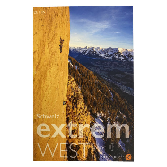 Livre Topo Escalade en Suisse Ouest - Schweiz Extrem West tome 2 - 2025 - Sandro Von Känel - Editions Filidor